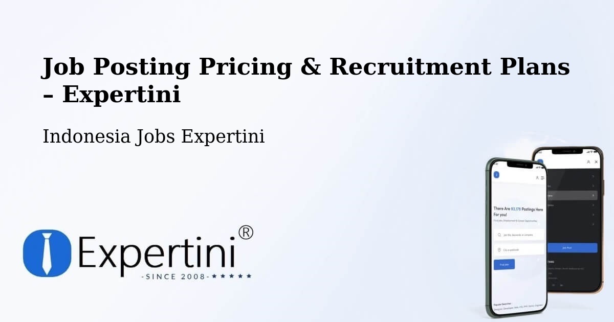Job Posting Pricing & Recruitment Plans – Sorong - Sorong, Indonesia Jobs Expertini